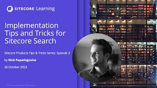 Implementation Tips and Tricks for Sitecore Search [upl. by Hserus]