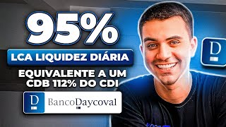 LCA DAYCOVAL 95 CDI COM LIQUIDEZ DIÁRIA É O MELHOR INVESTIMENTO COM LIQUIDEZ DIÁRIA DA RENDA FIXA [upl. by Astto]