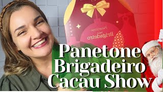 PANETONE DE BRIGADEIRO DA CACAU SHOW [upl. by Willy200]