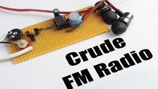 Build your own Crude FM Radio  FMAM Tutorial [upl. by Ahsinav]