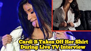 OMG🛑 Cardi B Takes Off Her Shirt During Live TV Interview [upl. by Stieglitz]