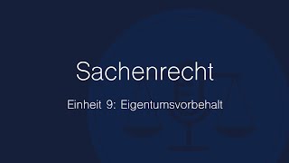 Sachenrecht Folge 9 Eigentumsvorbehalt [upl. by Gretchen851]