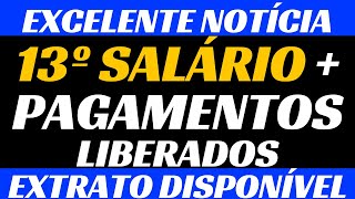 EXCELENTE NOTÍCIA 13° SALÁRIO  PAGAMENTOS LIBERADOS  EXTRATO DE PAGAMENTO DISPONÍVEL [upl. by Aerdied]