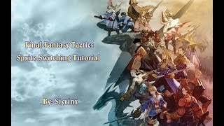 Final Fantasy Tactics Sprite Changing Tutorial [upl. by Allsopp]