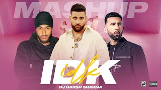 IDK HOW  Mashup EP ft Karan Aujla x Sukha X PropheC X Divine X Tegi Pannu  DJ HARSH SHARMA [upl. by Ajay]