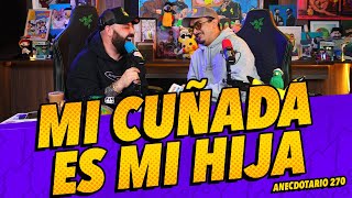 Anecdotario 270  🚨​ Mi cuñada es mi hija 🚨​ [upl. by Culliton]