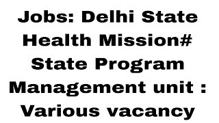 Jobs Delhi State Health Mission State Program Management unit  Various vacancy [upl. by Pinelli]