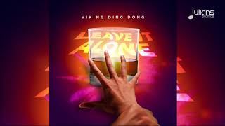 Viking Ding Dong  Leave It Alone  2022 Soca  Trinidad [upl. by Orola]