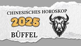 BÜFFEL CHINESISCHES HOROSKOP FÜR 2025 [upl. by Rentschler]