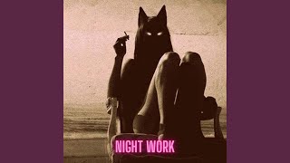 Night Work [upl. by Haynor]