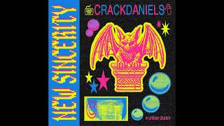 crackdaniels — New Sincerity [upl. by Rinee387]