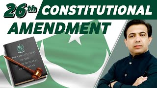 What Is The 26th Constitutional Amendment  CJP Appointment  Muhammad Akram Khoso [upl. by Niro]