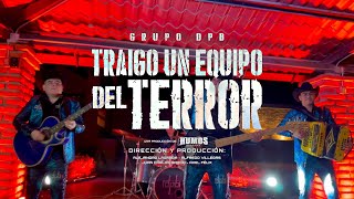 Traigo Un Equipo Del Terror  Grupo DPB [upl. by Alleen]