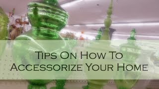 HOME DECOR Tips On How To Accessorize Your Home [upl. by Oremor]