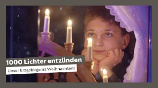 1000 Lichter entzünden – Traditionen leben – Unser Erzgebirge ist Weihnachten [upl. by Watanabe]