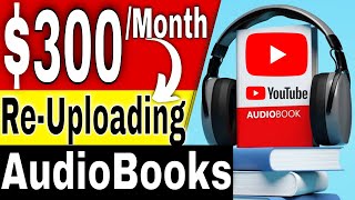 Make Money Uploading Audiobooks on YouTube 2023 without Recording your Voice [upl. by Airotal]