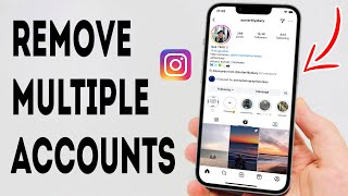 How To Remove Multiple Accounts On Instagram  Full Guide [upl. by Fortunna]