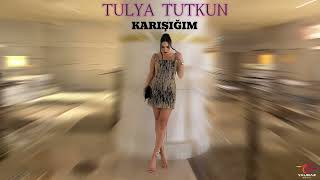 TULYA TUTKUN  KARIŞIĞIM music müzik newmusic popmusic [upl. by Lello]