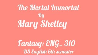 Mortal Immortal by Mary Shelley Analysis and notes [upl. by Amikehs]