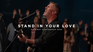 Stand In Your Love  Feat Mark Harris  Gateway Conference 2020 [upl. by Akialam]