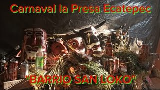 Carnaval de la presa Ecatepec BARRIO quotSAN LOKOquot 2024👹 [upl. by Krystal]