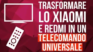 Come trasformare lo smartphone Xiaomi e Redmi in un telecomando universale [upl. by Barnabas]