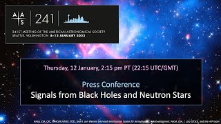 AAS 241 Press Conference Signals from Black Holes and Neutron Stars [upl. by Aikyn]