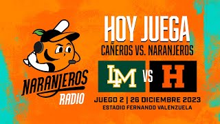 Cañeros de Los Mochis 🎋 vs 🍊 Naranjeros de Hermosillo 📻 [upl. by Sunil]