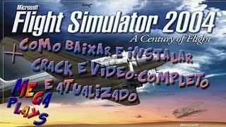 COMO BAIXAR INSTALAR FLIGHT SIMULATOR 2004  Atualizado e Muito Bem Explicado [upl. by Eener299]