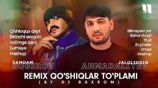 Xamdam Sobirov va Jaloliddin Ahmadaliyev  Remix qoshiqlar toplami3 by Dj Baxrom [upl. by Ahtelahs222]