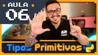 Curso Python 06  Tipos Primitivos e Saída de Dados [upl. by Drazze]