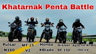 New PulsarN160 vs Yamaha MT 15 V2 vs Honda XBlade vs Gixxer SF 150 vs Apache RTR 160 4V  Drag Race [upl. by Ajssatan]