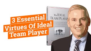 3 Essential Virtues Of Ideal Team Player  Patrick Lencioni [upl. by Ardelle]