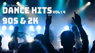 Dance Hits 90S amp 2K Vol  4  Delightful Tamil Songs Collections  Dance Mode Tamil Beats [upl. by Skerl267]