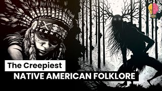 The Creepiest Native American Folklore [upl. by Akenaj]