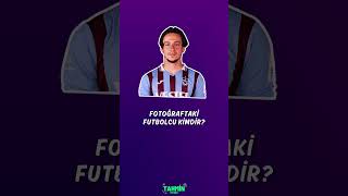 Fotoğraftaki Futbolcu Kimdir❓ [upl. by Erhard]