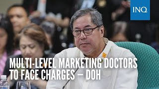 Multilevel marketing doctors to face charges — DOH [upl. by Inor313]