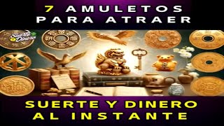 7 Amuletos para atraer Suerte y Dinero al instante [upl. by Clough549]