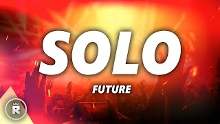 Future  Solo Lyrics [upl. by Anwadal]