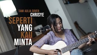 Seperti Yang Kau Minta Tami Aulia Cover Chrisye [upl. by Michelsen]