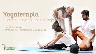 YOGATERAPIA el enfoque terapeútico del Yoga Con Víctor Morera [upl. by Ailaham]