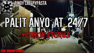 PalitAnyo At 247 Horror Stories  True Horror Stories  Pinoy Creepypasta [upl. by Montague322]