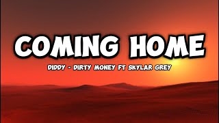 Diddy  Dirty Money amp Skylar Grey  Coming Home Lyrics [upl. by Ardnael]