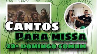 MÚSICAS PARA MISSA DO 29º DOMINGO DO TEMPO COMUM Ano B [upl. by Adnawyek176]