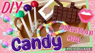 DIY American Girl 🍭🍫 Candy and Chocolate Treats 🍫🍭 [upl. by Rehpinej]