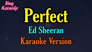 Perfect Ed Sheeran  karaoke version lyrics  SING KARAOKE [upl. by Blood]