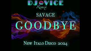 New ITALO DISCO 2024  Savage Goodbye  Extended Dance Remix DJ Vice [upl. by Peery]