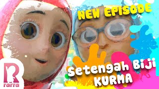 NEW SERIES quotRARRAquot  SETENGAH BIJI KURMA [upl. by Enaamuj370]