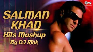 Salman Khan Mashup by DJ Rink  Best Of Salman  Superhit Bollywood Songs  Tips Official [upl. by Ailliw]