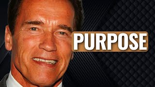 ARNOLD SCHWARZENEGGER MOTIVATION  Youve Got To Have A Purpose  MOTIVATIONAL SPEECH [upl. by Willin822]